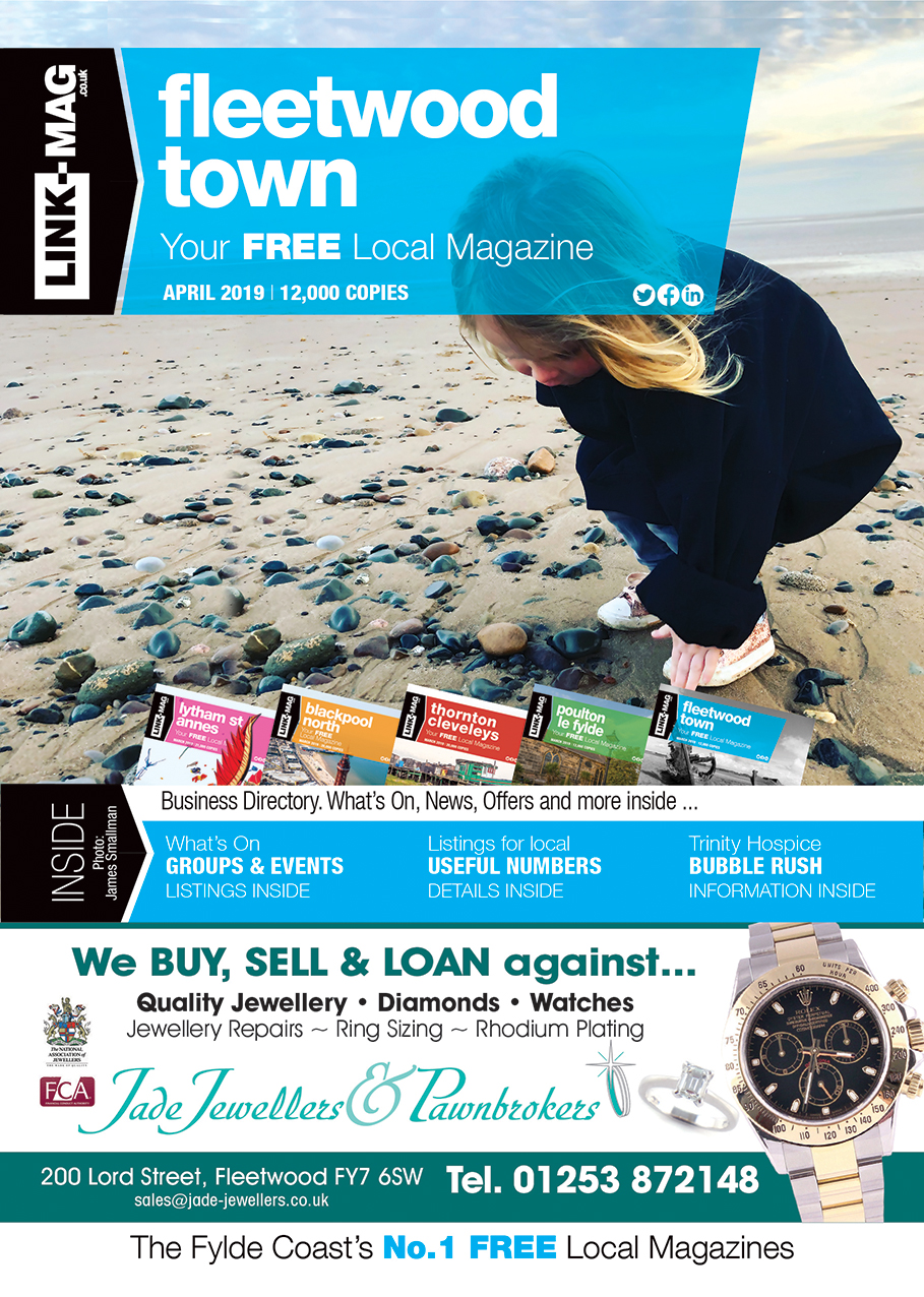 The April 2019 edition of LINK-MAG Fleetwood. The leading FREE monthly advertising media across the Fylde Coast, covering over 85,000 homes each month across five magazines covering FY7 Fleetwood, FY8 Lytham St Annes & Fylde, FY5 Thornton Cleveleys, FY6 Poulton Le Fylde and FY2/3 Blackpool North